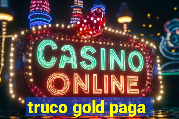 truco gold paga